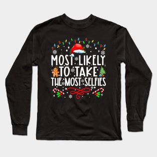 Most Likely To Take The Most Selfies Funny Christmas Long Sleeve T-Shirt